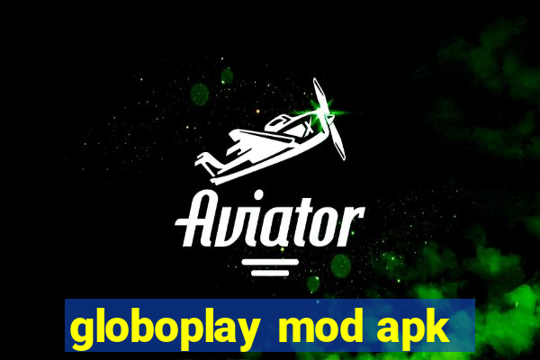 globoplay mod apk